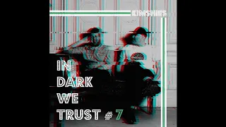 Kimshies - IN DARK WE TRUST #7