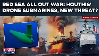 Houthis Using Deadly 'Drone Submarines' In All Out Red Sea War? US Reacts To' ‘Imminent Threat…’