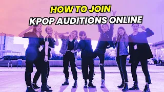 Kpop Online Auditions - How to JOIN!