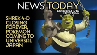 Shrek 4-D Closing Forever, Pokemon Coming to Universal Japan - UPNT NewsToday 10/7