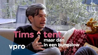 Maarten Heijmans bij Tims ^ tent: maar dan in een bungalow