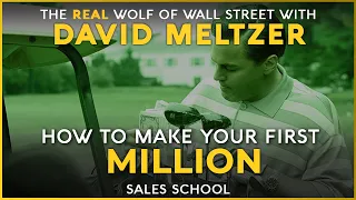 How to Make Your First Million with David Meltzer | Free Sales Training Program | Sales School