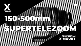 Tamron 150-500 mm F5-6.7 - bestes Supertele für Fujifilm X-Mount?