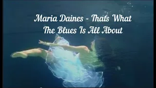 Maria Daines – That s What the Blues Is All About( Вот В Чем Суть Блюза)