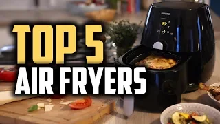 Best Air Fryers in 2019 | Make Healthier Fried Food!