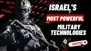 Israel 10 Most Powerful Military Technologies