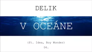 Delik - V oceáne ft. Idea, Boy Wonder