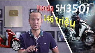 Honda SH350i giá 146 triệu vừa ra mắt Việt Nam | XE HAY