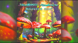 Killerwatts & Faders - Mushroom Song