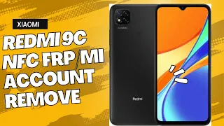 Xiaomi Redmi 9C NFC (M2006C3MG), Remove FRP/Mi Account one click