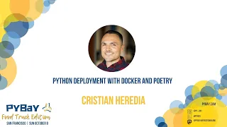 "Python deployment with Docker and Poetry" - Cristian Heredia (PyBay 2023)