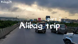 Alibag trip || part 2 || #vlog24 |mandyvlogs