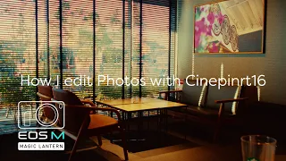 How I edit film-like photos from a $200 camera(EOS M) with Cineprint 16
