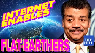 Neil deGrasse Tyson: How the internet enables flat-Earthers