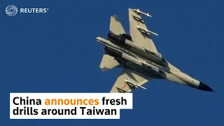 China announces fresh drills around Taiwan