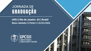 JORNADA DE GRADUAÇÃO DO GPCSE | 3ª Mesa Redonda | Parte 2 | 24/04/2024