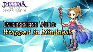 Intersecting Wills: Wrapped in Kindness – DISSIDIA FINAL FANTASY OPERA OMNIA