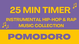 POMODORO 25-MINUTES TIMER INSTRUMENTAL HIP-HOP & RAP MUSIC COLLECTION FOR STUDY AND FOCUS