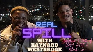 Real Spill   W/ Ray Westbrook   The Rise & Fall of Why Not & Black Ice