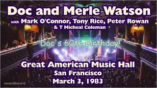 Doc and Merle Watson w Tony Rice, Mark O'Connor, Peter Rowan Great American Music Hall 1983 (Audio)