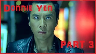 Donnie Yen - Martial Arts Tribute [PART 3]