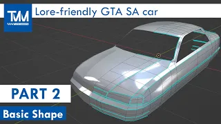 Basic Shape - GTA SA Lore-friendly Car Tutorial Part 2