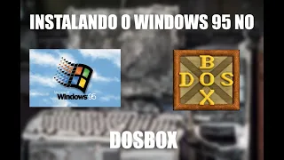 EMULADOR PARA PC FRACO  - INSTALANDO O WINDOWS 95 NO DOSBOX