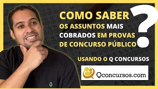 COMO SABER OS ASSUNTOS E MATÉRIAS MAIS COBRADOS EM CONCURSOS PÚBLICOS pelo QCONCURSOS