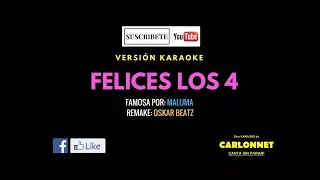 Felices los 4 - Maluma (Karaoke)