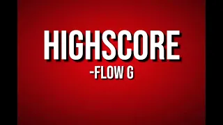 FLOW G - HIGHSCORE ( LYRICS )