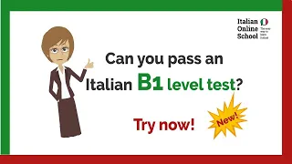 (New!) Can you pass an Italian B1 level test? Try now!