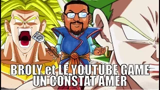 BROLY et LE YOUTUBE GAME : UN CONSTAT AMER