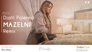 Djalil Palermo ft Yasmine Ammari - Mazalni ( Trabic Music Remix ) 2022 |  جليل باليرمو مزالني ريمكس