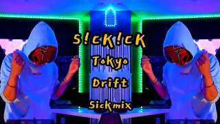 SICKICK - Tokyo Drift (Sickmix)