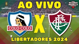 COLO-COLO X FLUMINENSE AO VIVO - FASE DE GRUPOS LIBERTADORES 2024