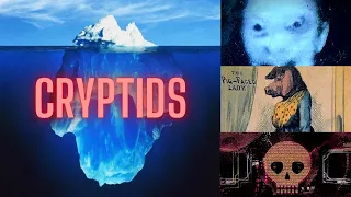 The Cryptids Iceberg Explained [Part 1]