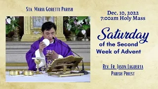 Dec. 10, 2022 /  Rosary and Holy Mass on Saturday of the 2nd Week of Advent with Fr. Jason Laguerta