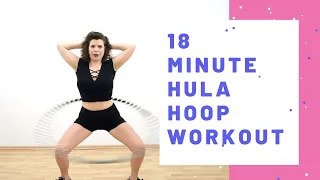 18 Minute Hula Hoop Workout: Work your Abs