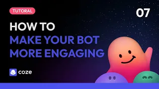 Coze | How to make your bot more engaging (and attract more users)