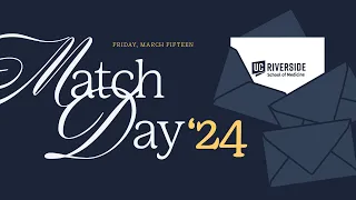 Match Day 2024 - UC Riverside School of Medicine - March 15, 2024