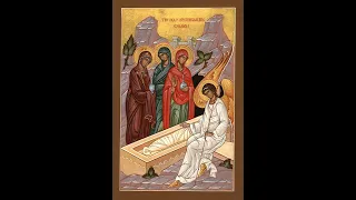 Sunday of the Myrrh-Bearing Women Orthros and Liturgy - 5/19/2024