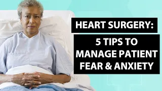 Managing Patient Stress, Anxiety & Fear: Before and After Heart Surgery with Dr. Allan Stewart