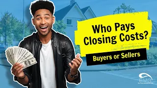 Who Pays Closing Costs : Buyers or Sellers?