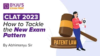 CLAT 2023 New Exam Pattern | Questions Type & Difficulty Level | Abhimanyu Sir | BYJU’S Exam Prep