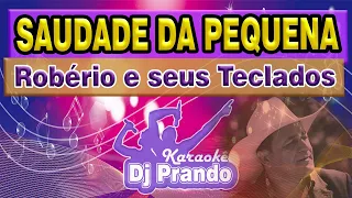 Karaoke (cover) Saudade da pequena - Robério e seus Teclados