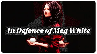 In Defence of Meg White