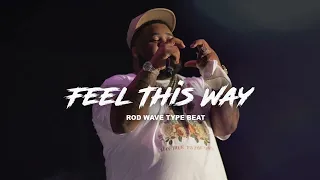 FREE Rod Wave Type Beat | 2023 | "Feel This Way" | @1AlexMadeThis