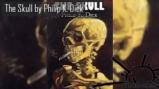 Audiobook: The Skull by Philip K. Dick / Science Fiction / Fantasy Fiction