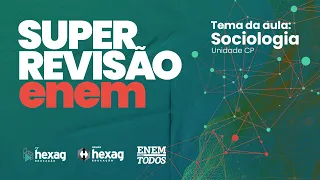 ENEM PARA TODOS - AULA TERÇA 12/01 - CIÊNCIAS HUMANAS (SOCIOLOGIA) LINK DO MATERIAL NA DESCRIÇÃO