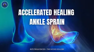 ANKLE SPRAIN Healing Music - BONE HEALING RIFE Frequencies + Binaural Beats I Accelerated Healing